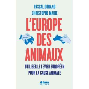 Livre “L’Europe des Animaux” de Pascal Durand et Christophe Marie